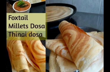 Foxtail Millet Dosa | Thinai Dosa | Healthy breakfast recipes | Diabetic foods