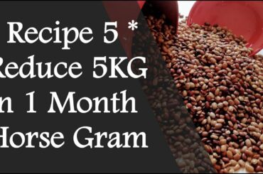 Recipe 5 - Horse Gram For Weight Loss (Horse Gram Dal) | H&N Health Tips