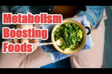 Top 9 Best Healthy Foods To Boost Your Metabolism