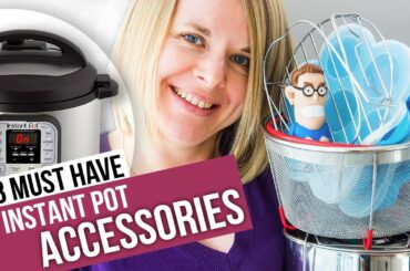 8 MUST HAVE Instant Pot Accessories (Episode 27 of Healthy Instant Pot Series)