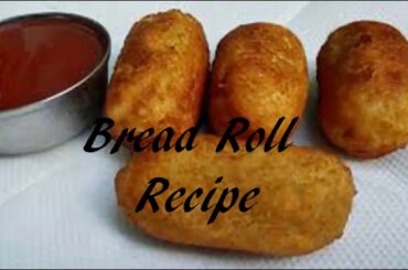 Bread Recipes- Bread Roll-Bread Potato roll-Potato Stuffed Bread Roll-Quick and Easy Snack Recipe