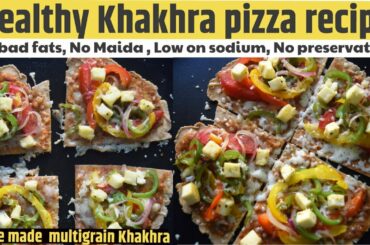 Healthy khakhra pizza recipe| Multi-grain khakhra | Low in bad fat & sodium
