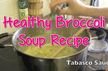 Weight Loss Soup Recipes - Healthy Broccoli Soup Recipe