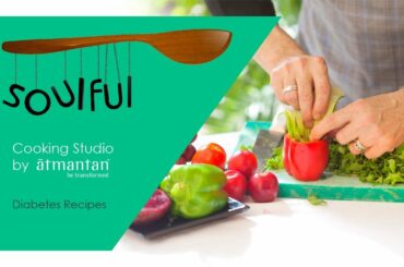 Atmantan Wellness Centre - Healthy Tasty Diabetes Recipes @ Soulful Spoon