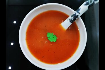 Tomato Soup टमाटर का सूप ( Zero Oil & Low Calorie ) For Weight Loss