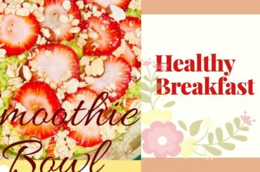 Green Smoothie bowl | Healthy breakfast