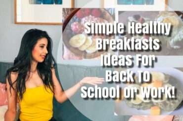 Simple Healthy Breakfasts Ideas For Back To School Or Work!/Desayuno Saludables!