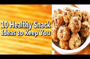 10 Healthy Snack Ideas to Keep You Fit and Energized