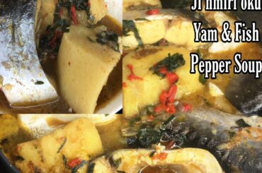 Yam and Fish pepper Soup | Onyi Sunshine Emy