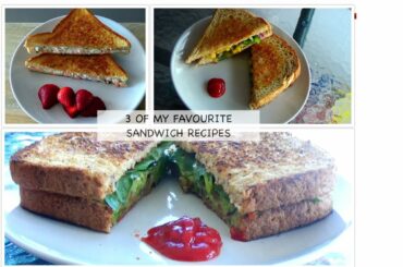 3 Of My favourite Sandwich Recipes | Quick and Easy | Weight-loss friendly