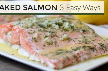 Baked Salmon Recipes | 3 Easy Ways