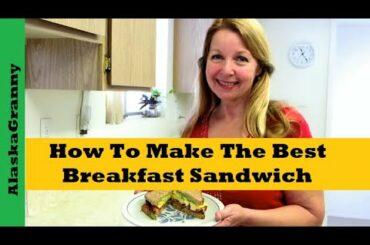 How To Make The Best Breakfast Sandwich- Yummy Egg Avocado Bacon