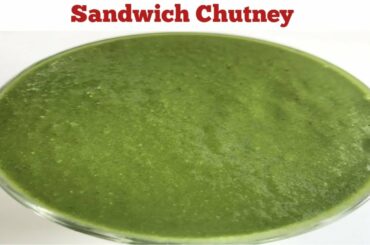 Sandwich Chutney I सँडविच चटणी I Quick and Easy Sandwich Chutney Recipe IGreen Chutney for Sandwich