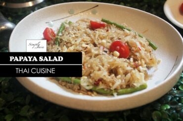 Authentic Thai Papaya Salad | How To Make Thai Salad | Thai Cuisine | Simply Jain