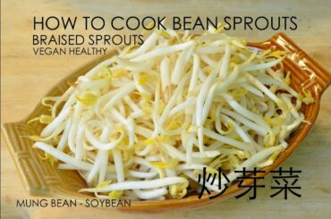 How to Cook Bean Sprouts - Braised Sprouts Recipe - Vegan Healthy Easy
