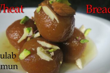 Bread Gulab Jamun Recipe || आटे की ब्रेड के गुलाब जामुन || Wheat Bread Gulab Jamun Recipe ||