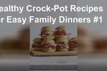 Healthy crock-pot recipes for easy family dinners #1
