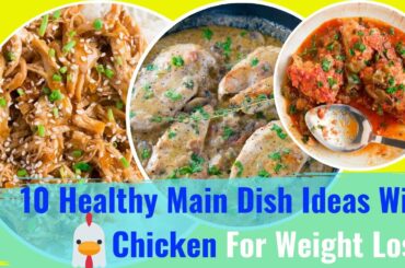10 Healthy Main Dish Ideas With Chicken For Weight Loss / Healthy recipes easy #17