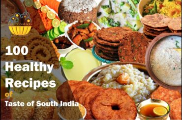 100 Healthy Recipes of Taste of South India - Healthy & Mindful Cooking