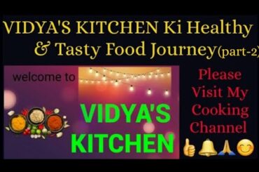 VIDYA'S KITCHEN ki Healthy & Tasty Food Journey (part-2)| VIDYA'S KITCHEN Ki Recipe Card/Menu Card |