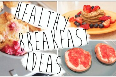 Healthy Breakfast Ideas for Summer!