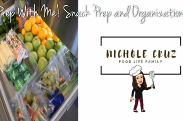 Prep with me! Snack Prep and Organization