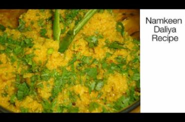 Namkeen Daliya Recipe | Healthy Breakfast Recipe | Kids Recipe