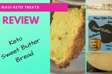 Maui Keto Treats Sweet Butter Bread Review