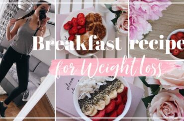 Breakfast Recipes For Weight Loss | Quick & Easy