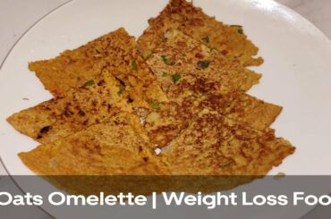 Oats Omelette - Weight Loss Food || Oats Omelette Recipe for Breakfast