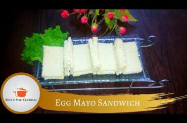 Egg Mayo Sandwich By BinteSyed Cooking | Egg Mayo Sandwich Recipe For Kids | Egg Sandwich | Snack
