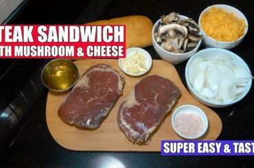Steak Sandwich - How to make a Steak Sandwich - Easy Steak Mushroom Cheese Sandwich - Ribeye Steak