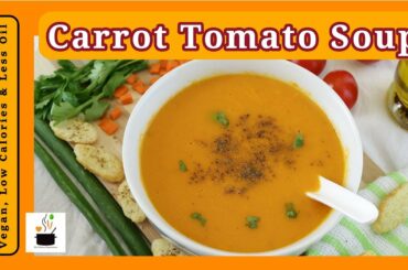 Carrot-Tomato Soup Recipe| गाजर टमाटर का सूप | How to make  Carrot-Tomato Soup| Healthy Soup Recipes