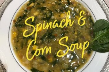 How to Make Spinach Corn Soup | Winter Recipes | Healthy Soup