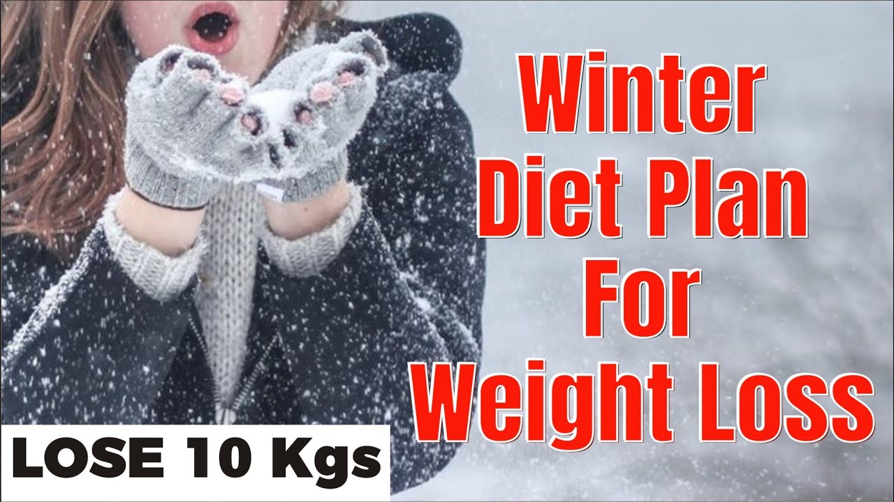 Winter Diet Plan for Weight Loss | How To Lose Weight Fast 10Kg | Winter Weight Loss Diet Plan Winter Diet Plan for Weight Loss | How To Lose Weight Fast 10Kg | Winter Weight Loss Diet Plan