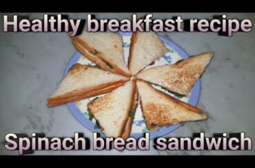 Healthy breakfast recipe in tamil||Healthy spinach bread sandwich||Simple and easy breakfast recipe