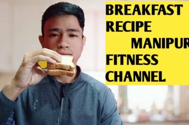Healthy and easy breakfast recipe/Manipuri channel/THOIBA FITNESS