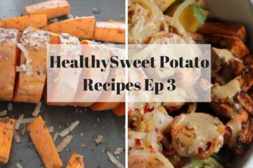Sweet Potato Recipes Healthy - Baked Sweet Potato Recipe -  Ep 3