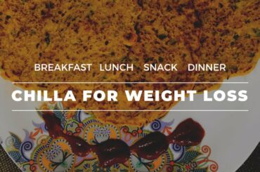 Healthy chilla recipe for weight loss || Breakfast Lunch Snacks Dinner || MY HOME DIARIES [HINDI]