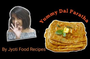 Dal Paratha Recipe By Jyoti Food Recipes