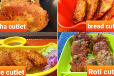 Rice/roti/bread/poha CUTLET RECIPES|4 easy leftover recipes idea| बचे हुए खाने से बना नाश्ता|