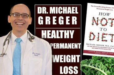 HEALTHY PERMANENT WEIGHT LOSS | DR. MICHAEL GREGER
