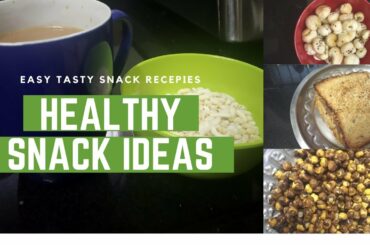 5 Quick & Healthy Evening Snacks Ideas For The Week | Healthy And Tasty