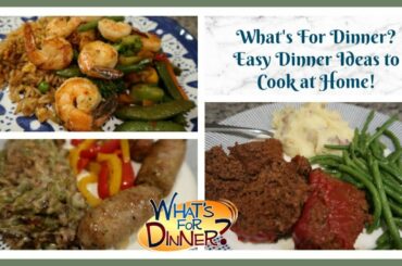 What's For Dinner? | Easy Dinner Ideas to Cook at Home