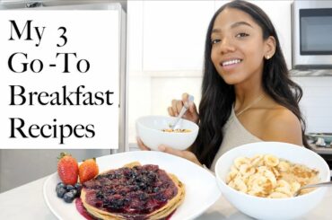 My 3 Go-To Easy Breakfast Recipes!!