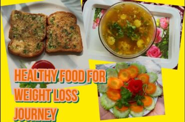 Healthy Food Recipes in weightloss |Garlic Bread Toast Chicken Babycorn Soup| Breakfast/Lunch/Dinner