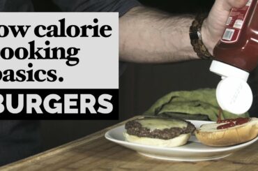 Low Calorie Cooking Basics | Burgers
