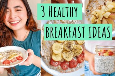 3 HEALTHY BREAKFAST IDEAS | Quick + Easy
