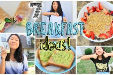 7 Quick, Easy and Healthy Breakfast Ideas for School!