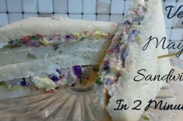 Sandwich Recipe / Mayo Sandwich / Mayonnaise Sandwich / Veg Mayo Sandwich / Easy & Quick Sandwich